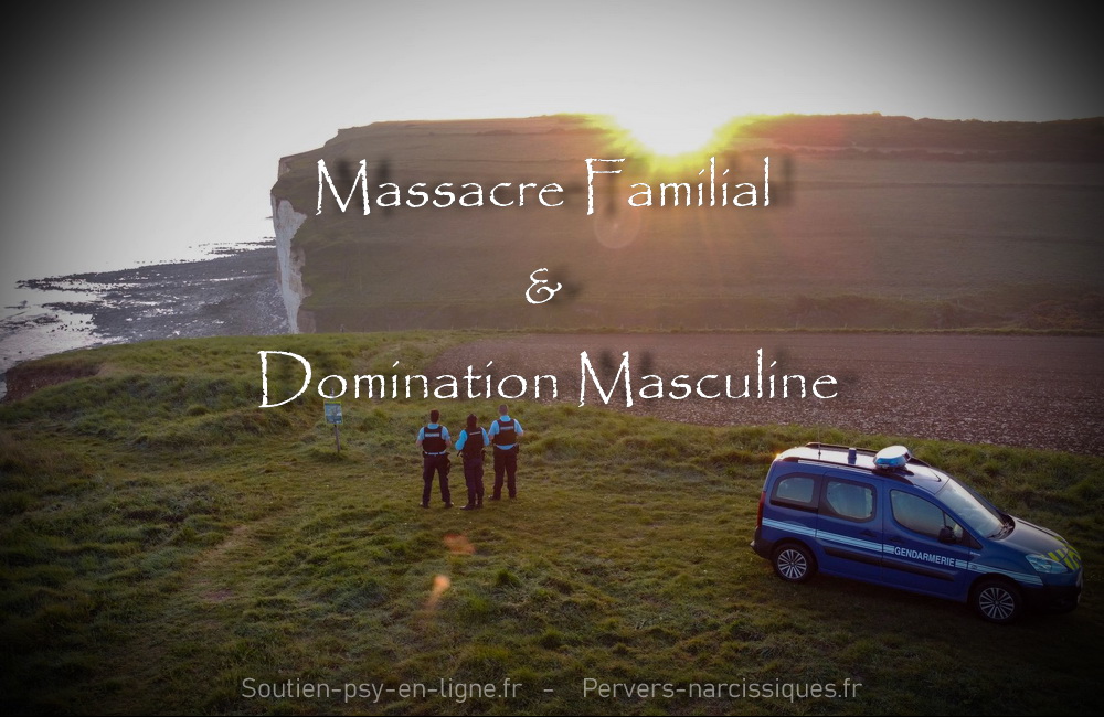 Féminicide, Massacre Familial & Domination Masculine