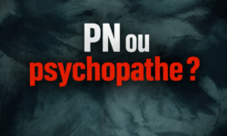 PN ou psychopathe?